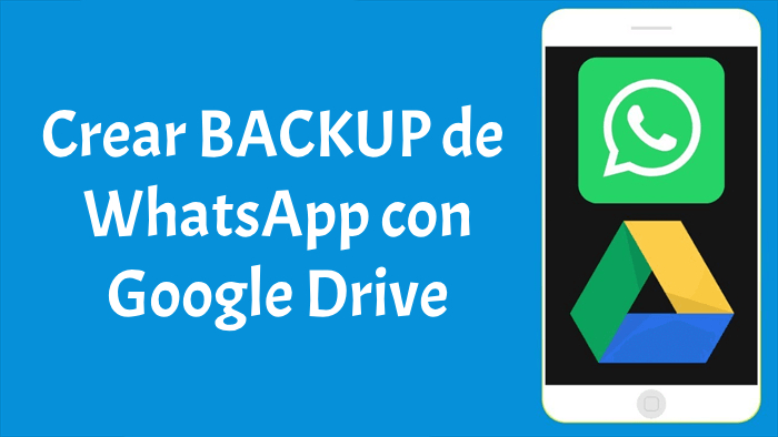 Crear BACKUP de WhatsApp con Google Drive